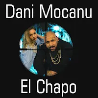 Dani Mocanu — El Chapo — обложка